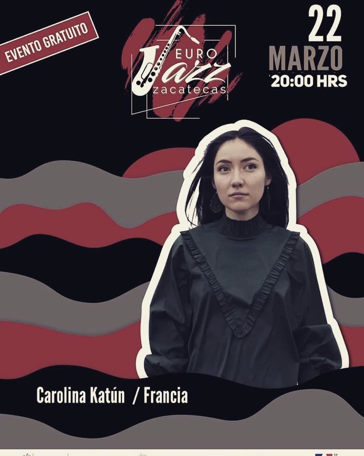 Carolina Katún Euro Jazz Zacatecas poster, Teatro Calderón, March 22 2019