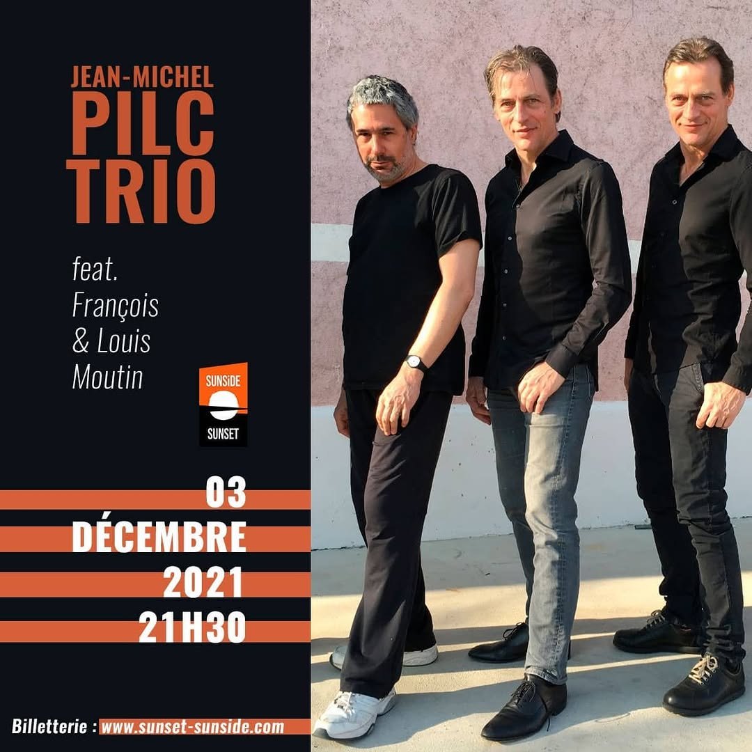 Jean-Michel Pilc Trio feat. François and Louis Moutin poster, Sunset Sunside, December 3 2021