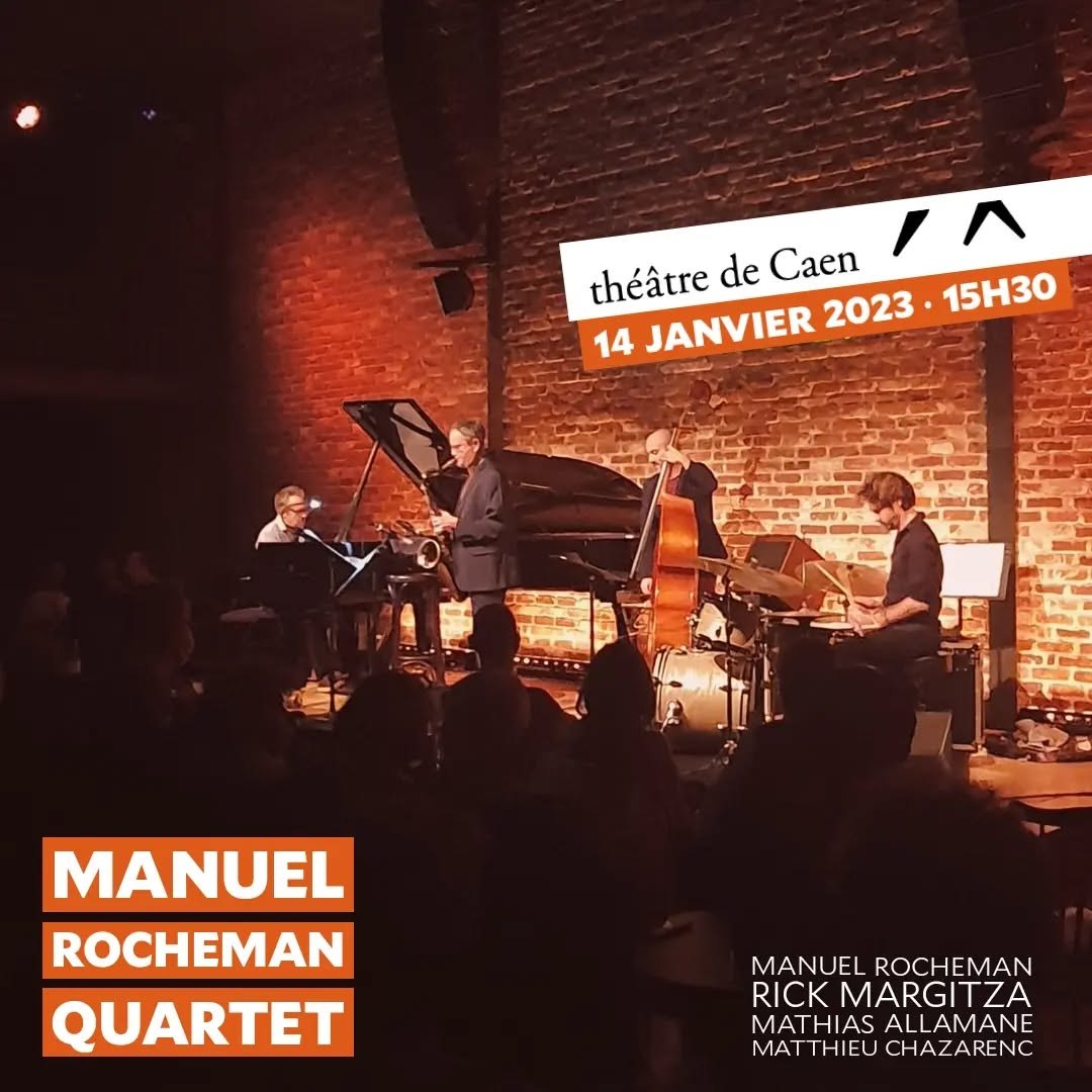 Manuel Rocheman Quartet with Rick Margitza, Théâtre de Caen, January 14 2023